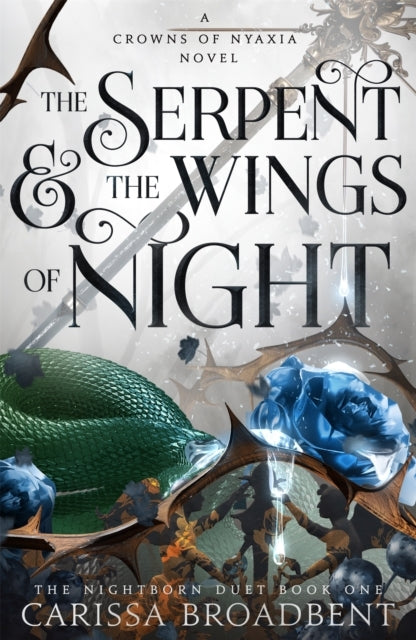 The Serpent & The Wings of Night (Crowns of Nyaxia Book #1)