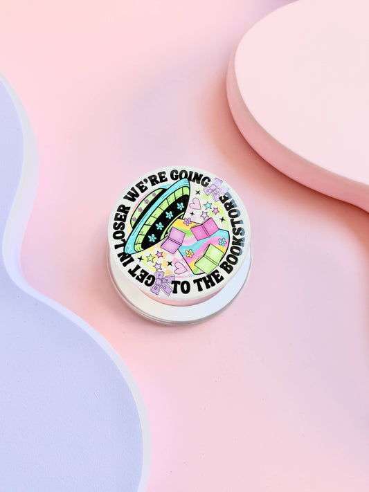 Get in Loser We're Going To The Bookstore Kindle Grip